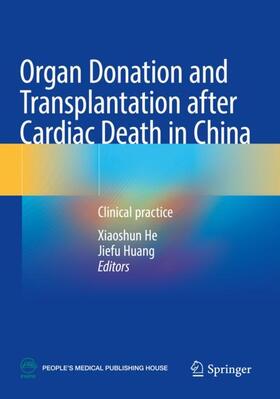 Huang / He |  Organ Donation and Transplantation after Cardiac Death in China | Buch |  Sack Fachmedien