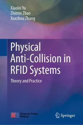 Yu / Zhang / Zhao |  Physical Anti-Collision in RFID Systems | Buch |  Sack Fachmedien