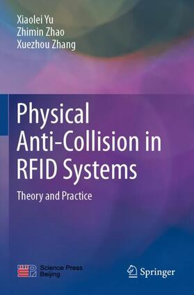 Yu / Zhang / Zhao |  Physical Anti-Collision in RFID Systems | Buch |  Sack Fachmedien