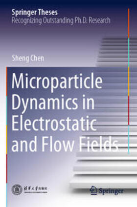 Chen |  Microparticle Dynamics in Electrostatic and Flow Fields | Buch |  Sack Fachmedien