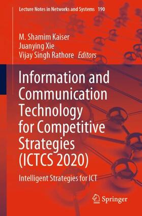 Kaiser / Rathore / Xie |  Information and Communication Technology for Competitive Strategies (ICTCS 2020) | Buch |  Sack Fachmedien