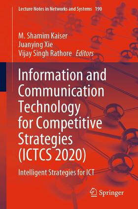 Kaiser / Xie / Rathore |  Information and Communication Technology for Competitive Strategies (ICTCS 2020) | eBook | Sack Fachmedien