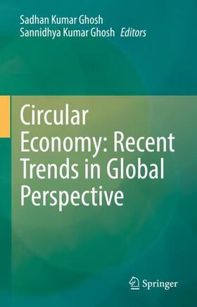 Ghosh |  Circular Economy: Recent Trends in Global Perspective | Buch |  Sack Fachmedien