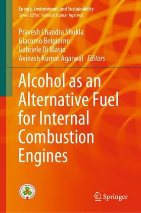 Shukla / Agarwal / Belgiorno |  Alcohol as an Alternative Fuel for Internal Combustion Engines | Buch |  Sack Fachmedien