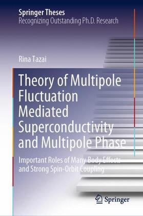 Tazai |  Theory of Multipole Fluctuation Mediated Superconductivity and Multipole Phase | Buch |  Sack Fachmedien