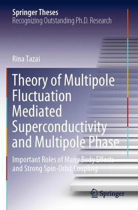 Tazai |  Theory of Multipole Fluctuation Mediated Superconductivity and Multipole Phase | Buch |  Sack Fachmedien