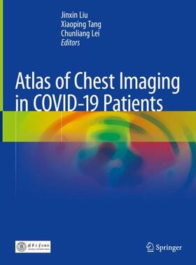Liu / Lei / Tang |  Atlas of Chest Imaging in COVID-19 Patients | Buch |  Sack Fachmedien