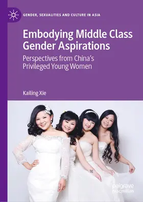 Xie |  Embodying Middle Class Gender Aspirations | Buch |  Sack Fachmedien