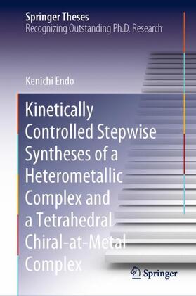 Endo |  Kinetically Controlled Stepwise Syntheses of a Heterometallic Complex and a Tetrahedral Chiral-at-Metal Complex | Buch |  Sack Fachmedien