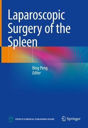 Peng |  Laparoscopic Surgery of the Spleen | Buch |  Sack Fachmedien