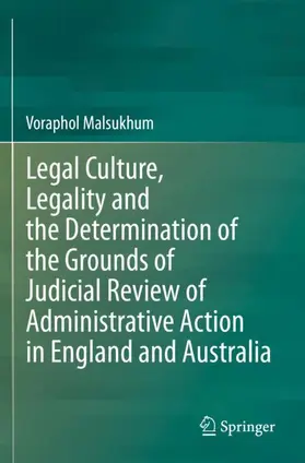 Malsukhum |  Legal Culture, Legality and the Determination of the Grounds of Judicial Review of Administrative Action in England and Australia | Buch |  Sack Fachmedien