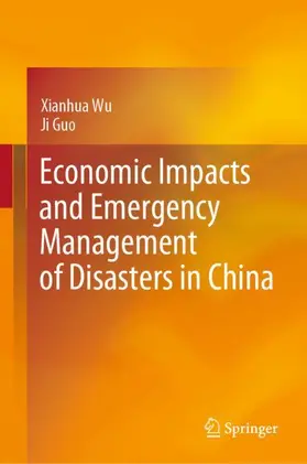 Guo / Wu |  Economic Impacts and Emergency Management of Disasters in China | Buch |  Sack Fachmedien