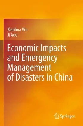 Guo / Wu |  Economic Impacts and Emergency Management of Disasters in China | Buch |  Sack Fachmedien