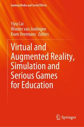 Cai / Veermans / van Joolingen |  Virtual and Augmented Reality, Simulation and Serious Games for Education | Buch |  Sack Fachmedien