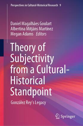 Goulart / Adams / Martínez |  Theory of Subjectivity from a Cultural-Historical Standpoint | Buch |  Sack Fachmedien
