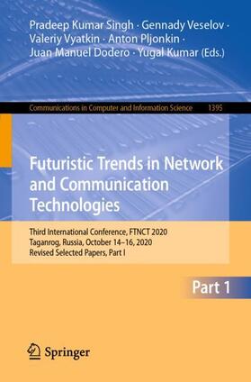 Singh / Veselov / Kumar |  Futuristic Trends in Network and Communication Technologies | Buch |  Sack Fachmedien