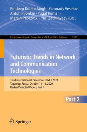 Singh / Veselov / Zachinyaev |  Futuristic Trends in Network and Communication Technologies | Buch |  Sack Fachmedien