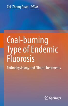 Guan |  Coal-burning Type of Endemic Fluorosis | Buch |  Sack Fachmedien