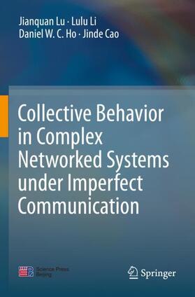 Lu / Cao / Li |  Collective Behavior in Complex Networked Systems under Imperfect Communication | Buch |  Sack Fachmedien