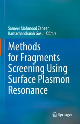 Gosu / Zaheer |  Methods for Fragments Screening Using Surface Plasmon Resonance | Buch |  Sack Fachmedien