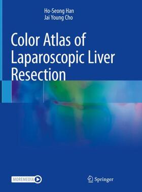 Cho / Han |  Color Atlas of Laparoscopic Liver Resection | Buch |  Sack Fachmedien