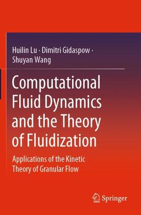 Lu / Wang / Gidaspow |  Computational Fluid Dynamics and the Theory of Fluidization | Buch |  Sack Fachmedien