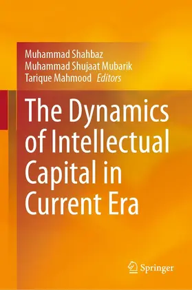 Shahbaz / Mubarik / Mahmood |  The Dynamics of Intellectual Capital in Current Era | eBook | Sack Fachmedien