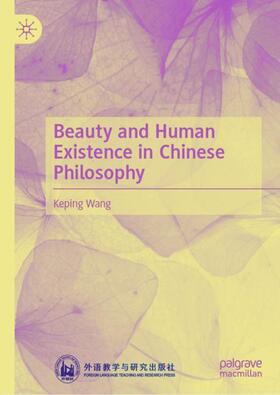 Wang |  Beauty and Human Existence in Chinese Philosophy | Buch |  Sack Fachmedien