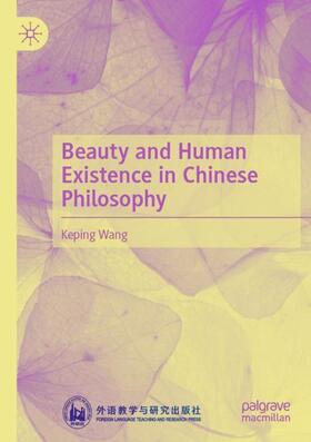 Wang |  Beauty and Human Existence in Chinese Philosophy | Buch |  Sack Fachmedien