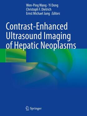 Wang / Jung / Dong |  Contrast-Enhanced Ultrasound Imaging of Hepatic Neoplasms | Buch |  Sack Fachmedien