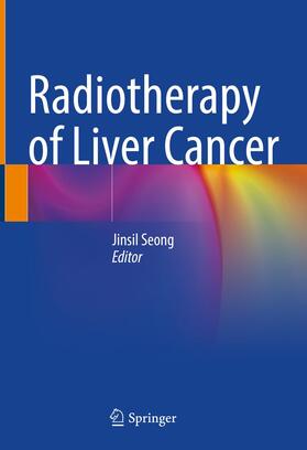 Seong |  Radiotherapy of Liver Cancer | Buch |  Sack Fachmedien