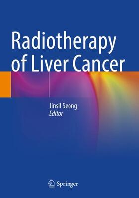 Seong |  Radiotherapy of Liver Cancer | Buch |  Sack Fachmedien