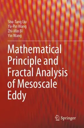 Liu / Wang / Bi |  Mathematical Principle and Fractal Analysis of Mesoscale Eddy | Buch |  Sack Fachmedien