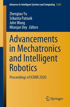 Yu / Dey / Patnaik |  Advancements in Mechatronics and Intelligent Robotics | Buch |  Sack Fachmedien