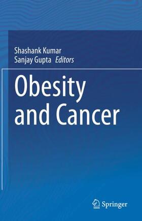 Gupta / Kumar |  Obesity and Cancer | Buch |  Sack Fachmedien