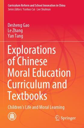 Gao / Tang / Zhang |  Explorations of Chinese Moral Education Curriculum and Textbooks | Buch |  Sack Fachmedien