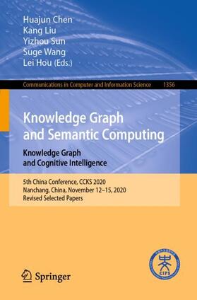 Chen / Liu / Hou |  Knowledge Graph and Semantic Computing: Knowledge Graph and Cognitive Intelligence | Buch |  Sack Fachmedien