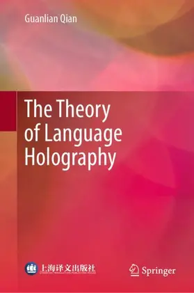 Qian |  The Theory of Language Holography | Buch |  Sack Fachmedien