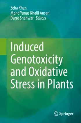 Khan / Shahwar / Ansari |  Induced Genotoxicity and Oxidative Stress in Plants | Buch |  Sack Fachmedien