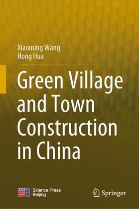 Hua / Wang |  Green Village and Town Construction in China | Buch |  Sack Fachmedien