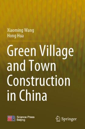 Hua / Wang |  Green Village and Town Construction in China | Buch |  Sack Fachmedien