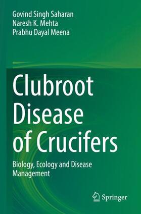 Saharan / Meena / Mehta |  Clubroot Disease of Crucifers | Buch |  Sack Fachmedien
