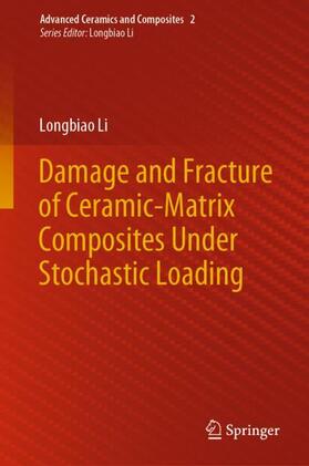 Li |  Damage and Fracture of Ceramic-Matrix Composites Under Stochastic Loading | Buch |  Sack Fachmedien