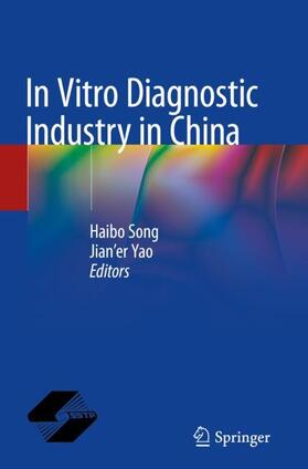 Yao / Song |  In Vitro Diagnostic Industry in China | Buch |  Sack Fachmedien