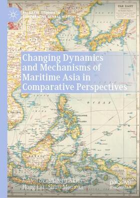 Akita / Momoki / Liu |  Changing Dynamics and Mechanisms of Maritime Asia in Comparative Perspectives | Buch |  Sack Fachmedien