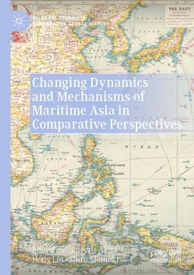 Akita / Momoki / Liu |  Changing Dynamics and Mechanisms of Maritime Asia in Comparative Perspectives | Buch |  Sack Fachmedien