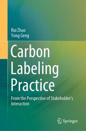 Geng / Zhao |  Carbon Labeling Practice | Buch |  Sack Fachmedien