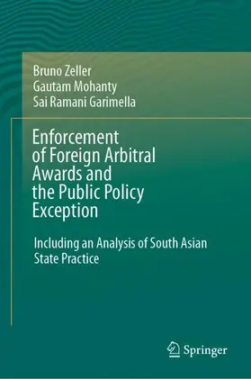 Zeller / Garimella / Mohanty |  Enforcement of Foreign Arbitral Awards and the Public Policy Exception | Buch |  Sack Fachmedien