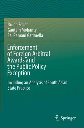 Zeller / Garimella / Mohanty |  Enforcement of Foreign Arbitral Awards and the Public Policy Exception | Buch |  Sack Fachmedien