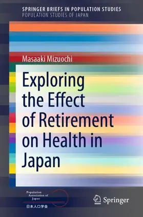 Mizuochi |  Exploring the Effect of Retirement on Health in Japan | Buch |  Sack Fachmedien